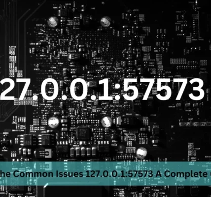 Fix The Common Issues 127.0.0.157573 A Complete Guide