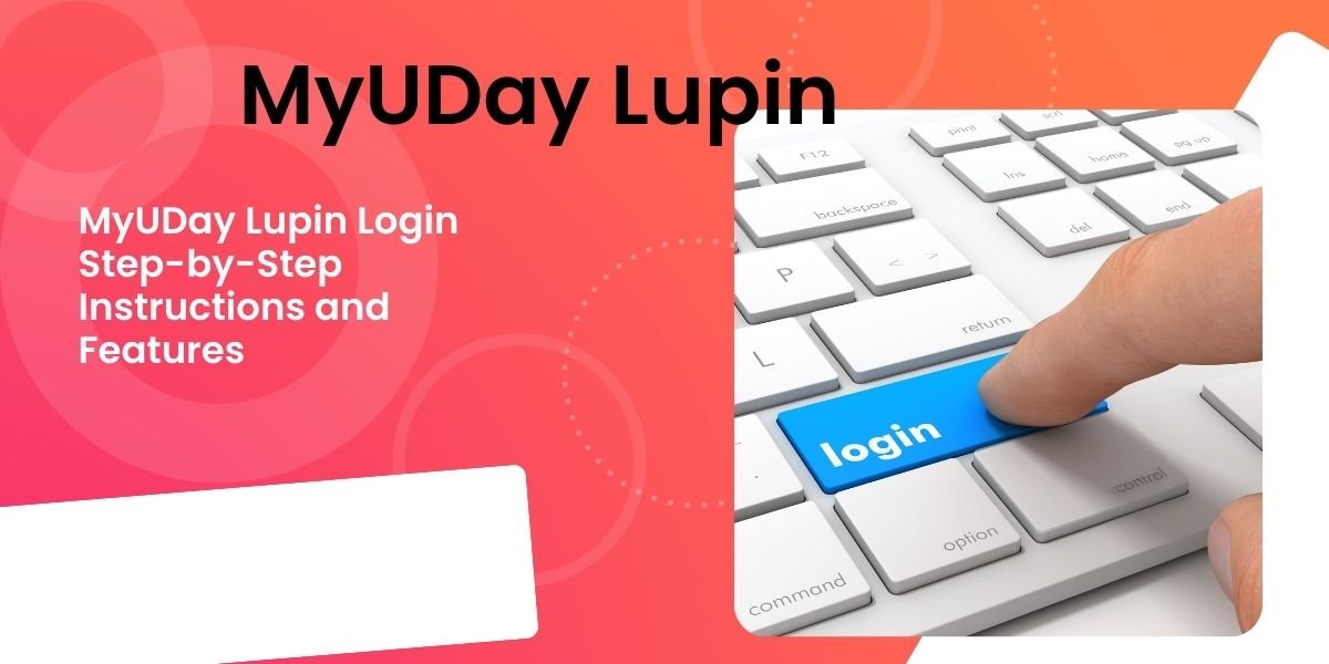 MyUDay Lupin Login Step-by-Step Instructions and Features