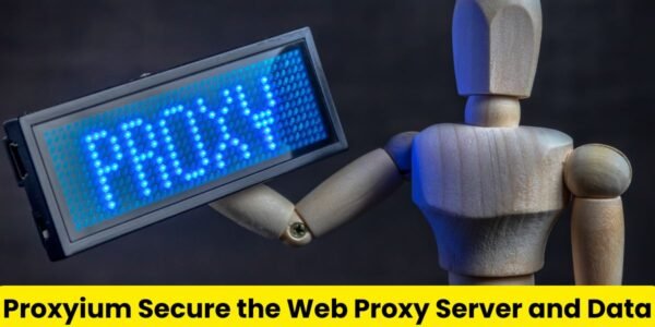 Proxyium Secure the Web Proxy Server and Data